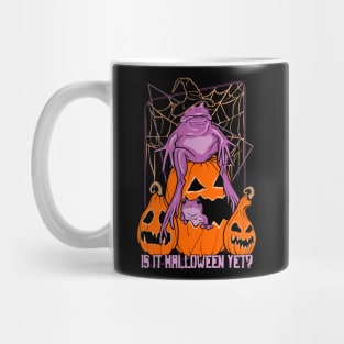 Is it Halloween yet? Mug